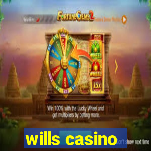 wills casino