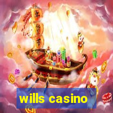 wills casino