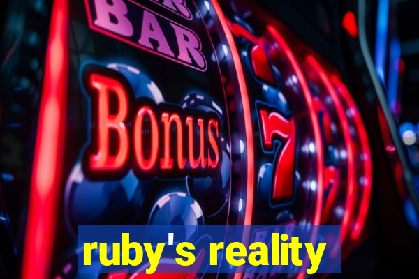 ruby's reality