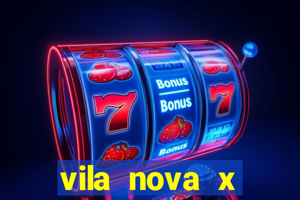 vila nova x tombense ao vivo