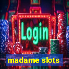 madame slots