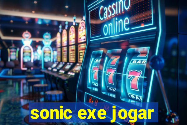 sonic exe jogar