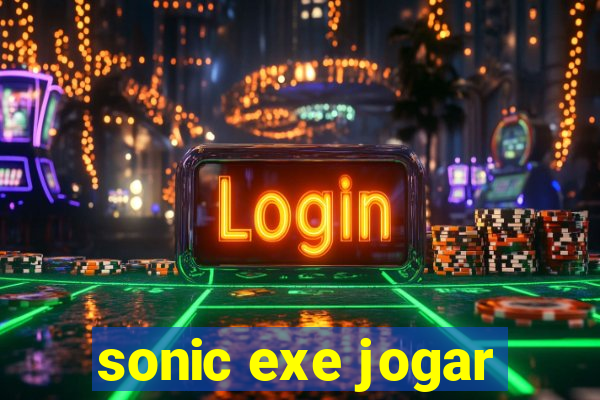 sonic exe jogar