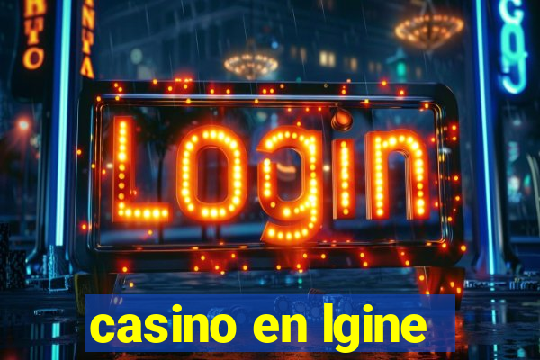 casino en lgine