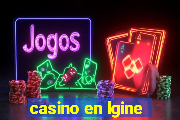 casino en lgine