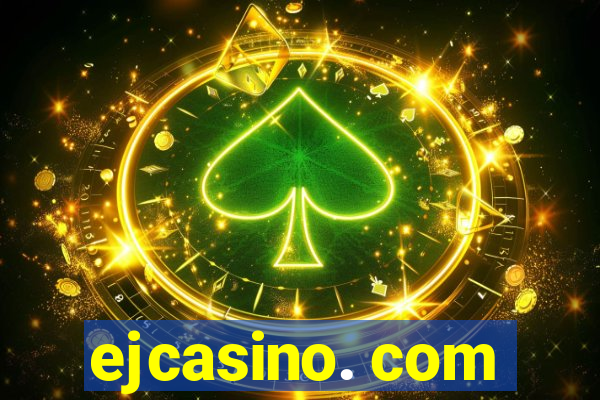 ejcasino. com