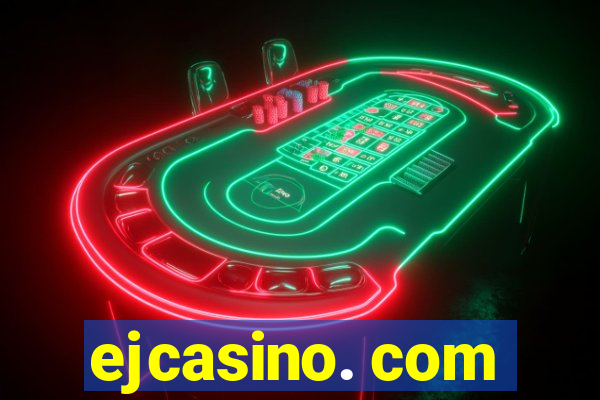 ejcasino. com