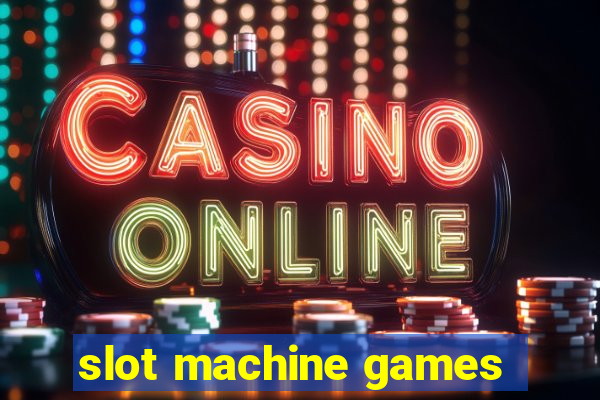 slot machine games