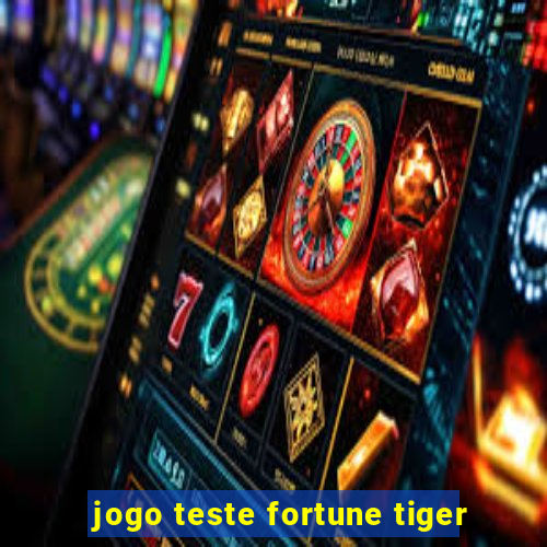 jogo teste fortune tiger