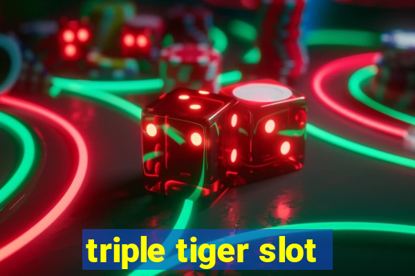 triple tiger slot