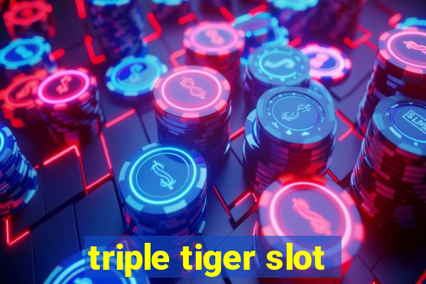 triple tiger slot