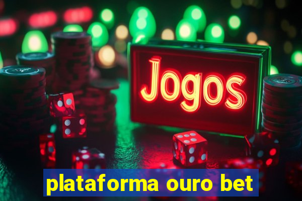 plataforma ouro bet