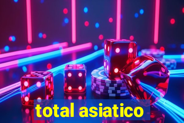 total asiatico