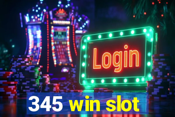 345 win slot