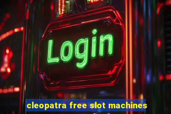 cleopatra free slot machines