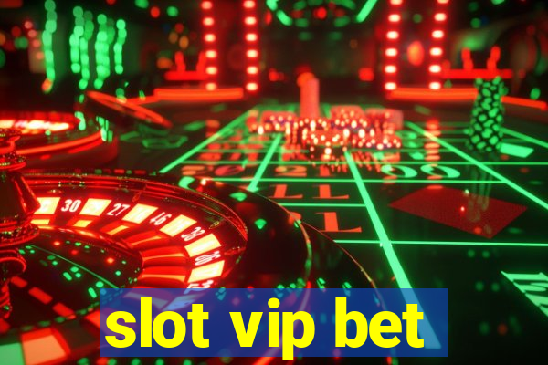 slot vip bet