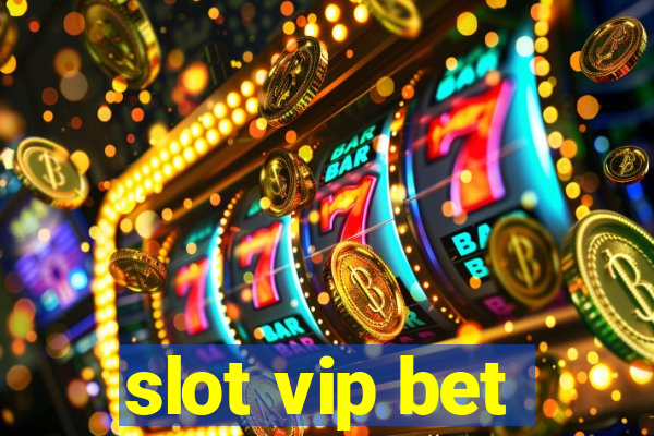 slot vip bet