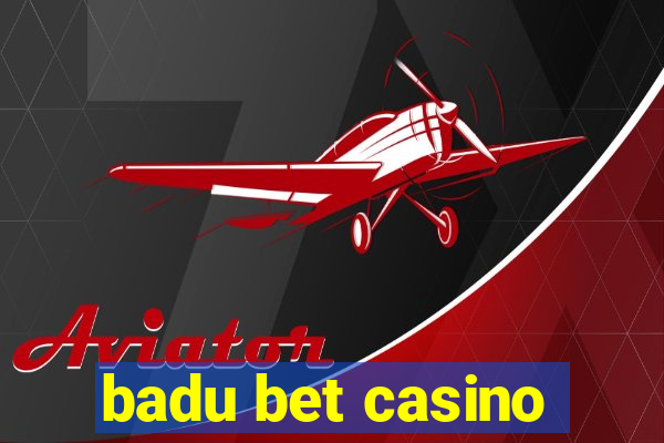 badu bet casino