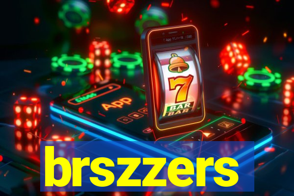 brszzers