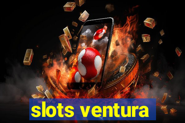 slots ventura