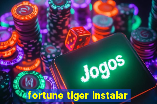 fortune tiger instalar