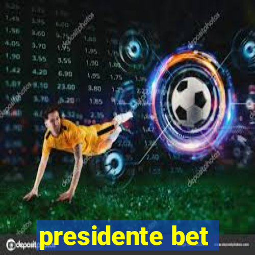 presidente bet