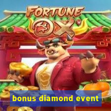 bonus diamond event