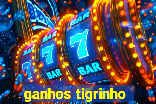 ganhos tigrinho