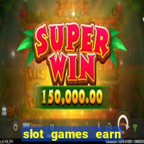 slot games earn real money gcash