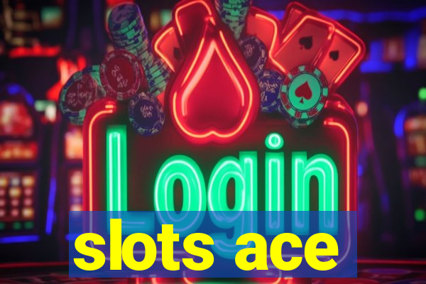 slots ace