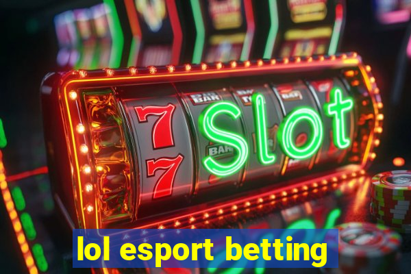 lol esport betting