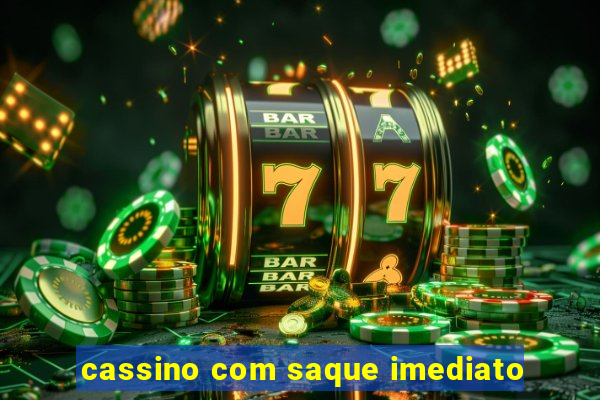 cassino com saque imediato