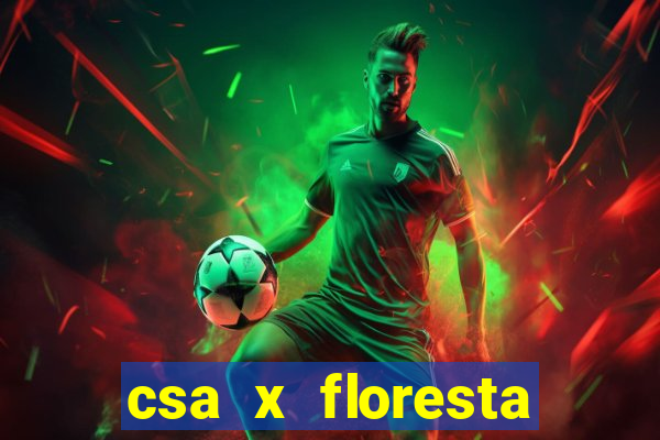 csa x floresta onde assistir