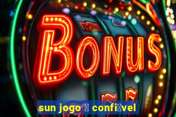 sun jogo 茅 confi谩vel