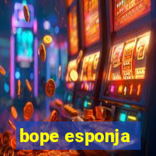 bope esponja