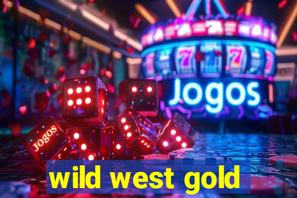 wild west gold