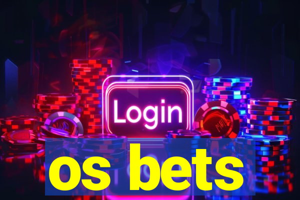 os bets