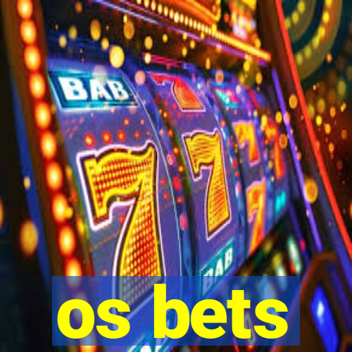 os bets