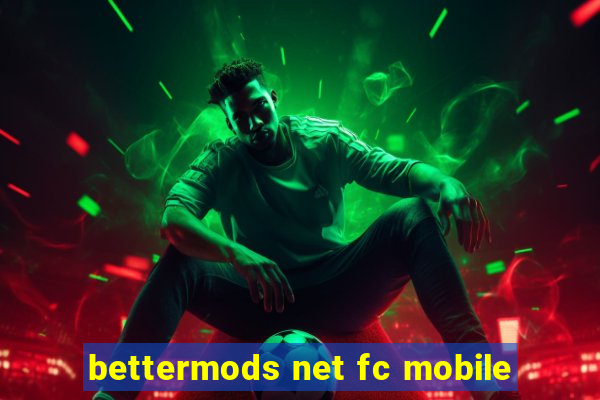 bettermods net fc mobile