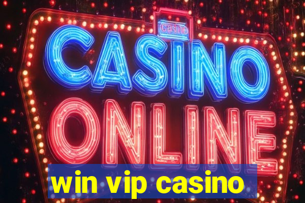 win vip casino