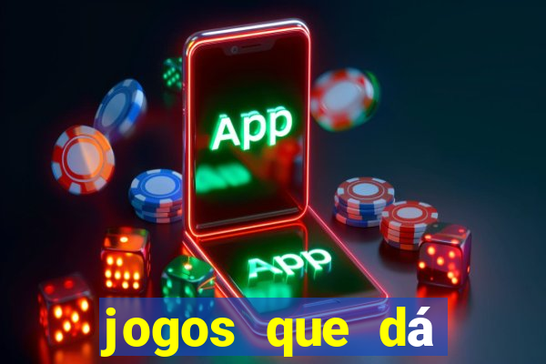 jogos que dá dinheiro real