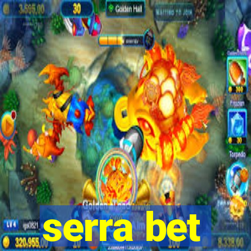 serra bet