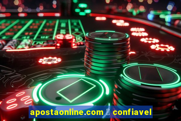 apostaonline.com 茅 confiavel