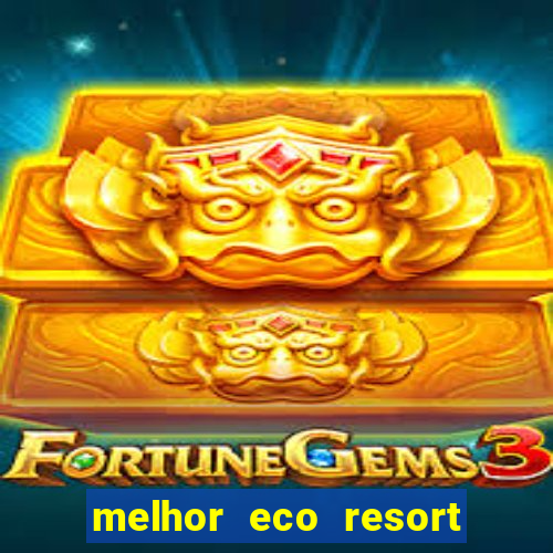 melhor eco resort do brasil