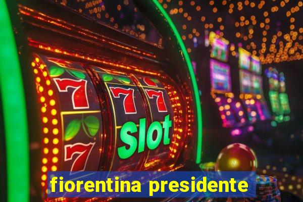 fiorentina presidente