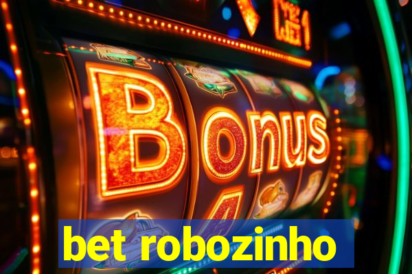 bet robozinho