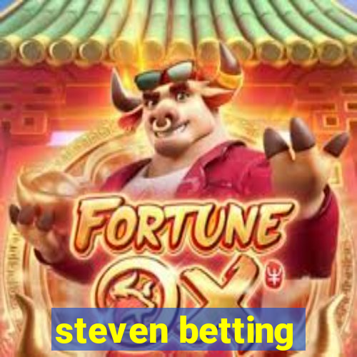 steven betting