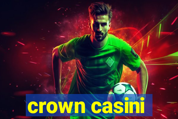 crown casini