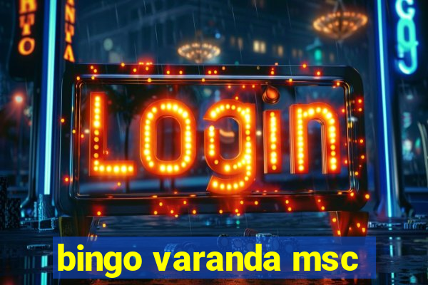 bingo varanda msc