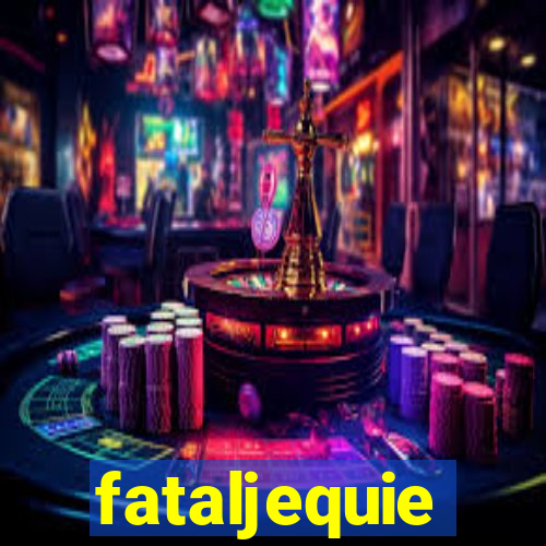 fataljequie